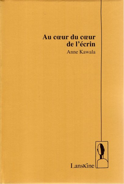 couverture de Au coeur du coeur de l'ecrin d'Anne Kawala